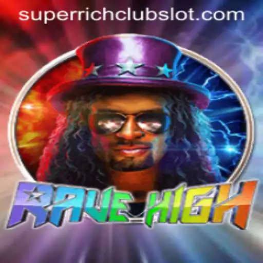Explore the Exciting World of RaveHigh: A Journey into the SUPERRICHCLUB
